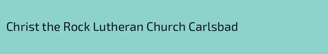 Christ the Rock Lutheran Church Carlsbad